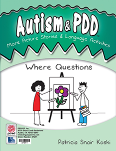 Autism & PDD More Picture Stories & Language Activities: Where Questions